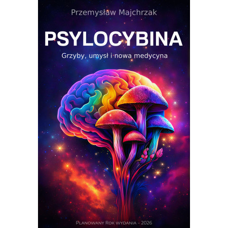 eBook - Psylocybina - Grzyby, umysł i nowa medycyna